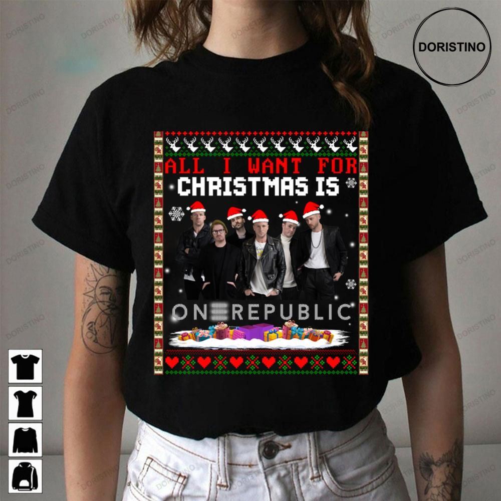 All I Want For Christmas Is Onerepublic Awesome Shirts